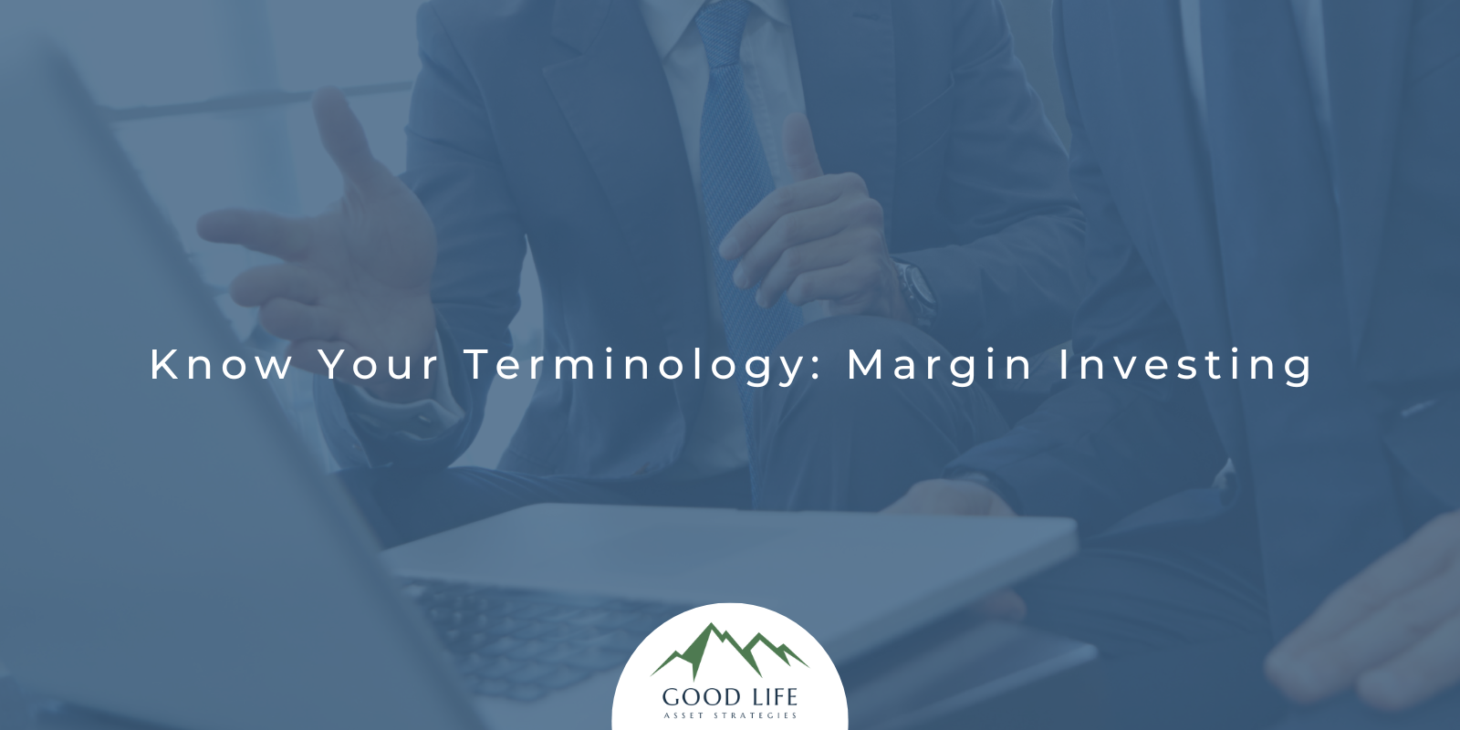 Know Your Terminology: Margin Investing