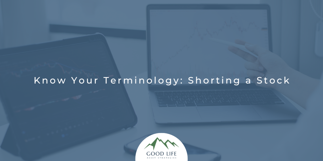 Shorting A Stock Good Life Asset Strategies 